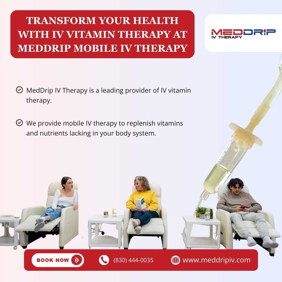 Transform Your Health with IV Vitamin Therapy at MedDrip Mobile IV Therapy in New Braunfels, TX